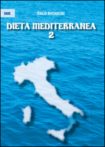 Dieta mediterranea 2. 2. - Italo Richichi