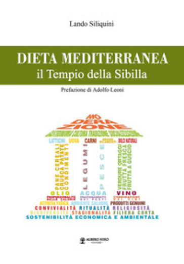 Dieta mediterranea. Il tempio della Sibilla - Lando Siliquini