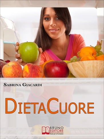 DietaCuore.Come Intraprendere il Cammino verso il Cambiamento con la Dieta delle Emozioni. (Ebook Italiano - Anteprima Gratis9 - SABRINA GIACARDI