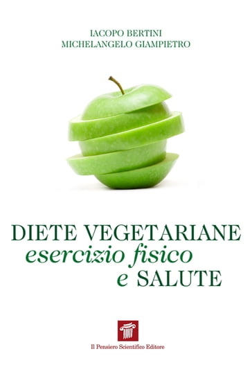 Diete vegetariane, esercizio fisico e salute - Iacopo Bertini - Michelangelo Giampietro