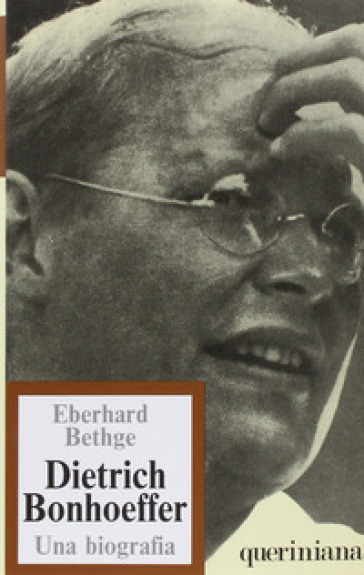 Dietrich Bonhoeffer. Teologo cristiano contemporaneo. Una biografia - Eberhard Bethge