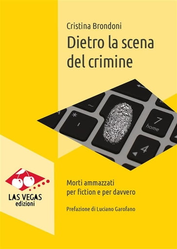 Dietro la scena del crimine - Cristina Brondoni - Luciano Garofano