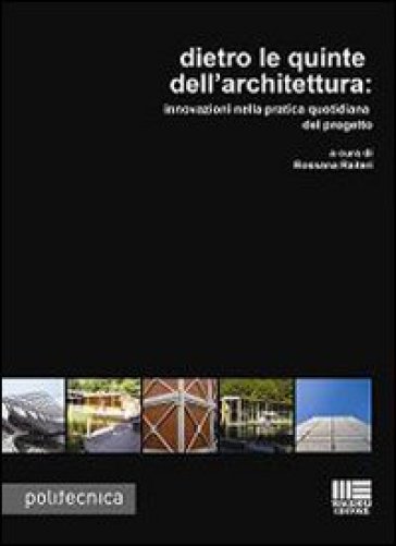 Dietro le quinte dell'architettura - Rossana Raiteri