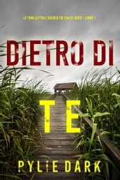 Dietro di te (Un thriller dell agente FBI Hailey Rock Libro 1)