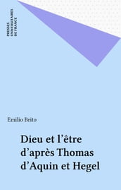 Dieu et l être d après Thomas d Aquin et Hegel