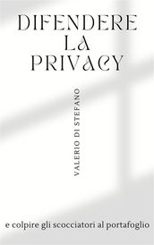 Difendere la Privacy