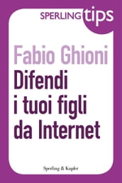 Difendi i tuoi figli da Internet - Sperling tips