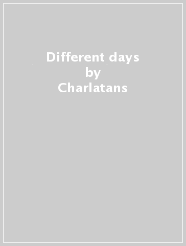 Different days - Charlatans
