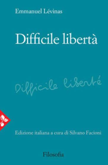 Difficile libertà - Emmanuel Levinas