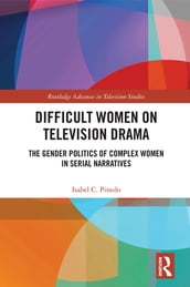 Difficult Women on Television Drama