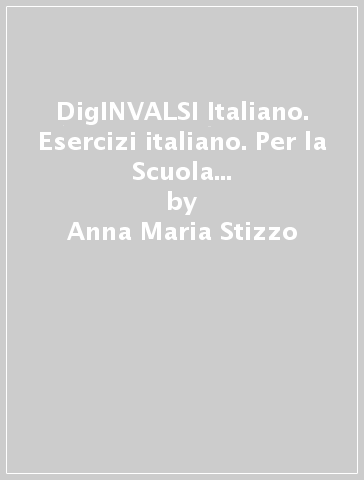 DigINVALSI Italiano. Esercizi italiano. Per la Scuola media. Con e-book. Con espansione online - Anna Maria Stizzo