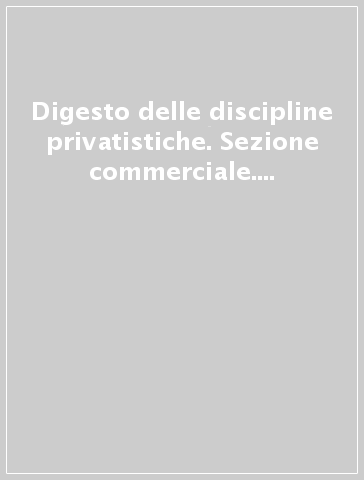 Digesto delle discipline privatistiche. Sezione commerciale. Aggiornamento. 8.