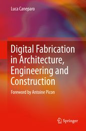 Digital Fabrication in Architecture, Engineering and Construction