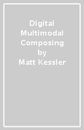 Digital Multimodal Composing