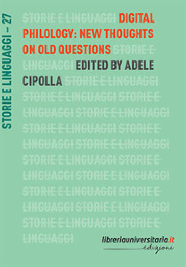 Digital philology: new thoughts on old questions - Adele Cipolla