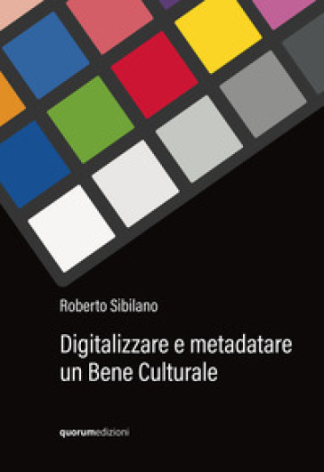 Digitalizzare e metadatare un bene culturale - Roberto Sibilano