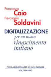Digitalizzazione. Per un nuovo rinascimento italiano