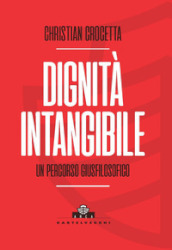 Dignità intangibile. Un percorso giusfilosofico