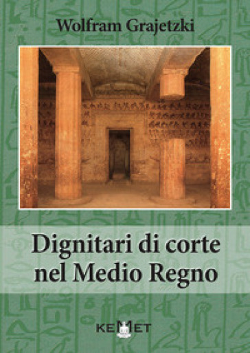 Dignitari di corte del Medio Regno - Wolfram Grajetzki