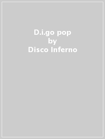 D.i.go pop - Disco Inferno