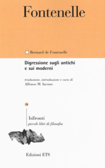 Digressione sugli antichi e sui moderni. Testo francese a fronte - Bernard Le Bovier de Fontenelle