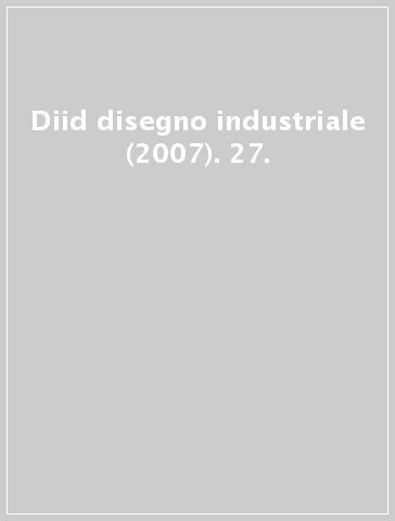 Diid disegno industriale (2007). 27.