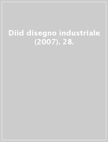 Diid disegno industriale (2007). 28.