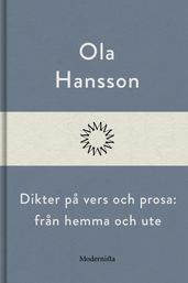 Dikter pa vers och prosa: fran hemma och ute