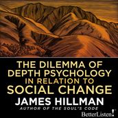 Dilemma of Depth Psychology in Relation to Social Change, The