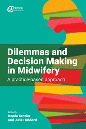 Dilemmas and Decision Making in Midwifery