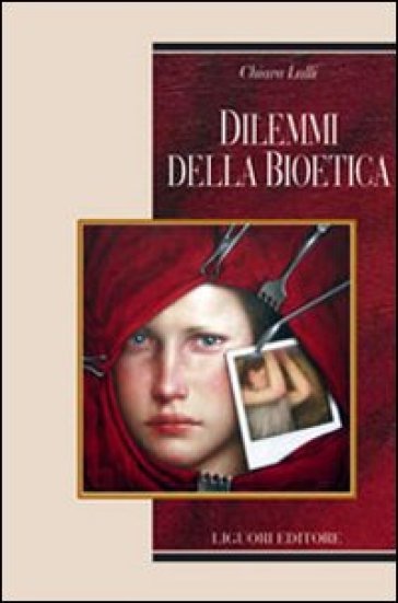 Dilemmi della bioetica - Chiara Lalli