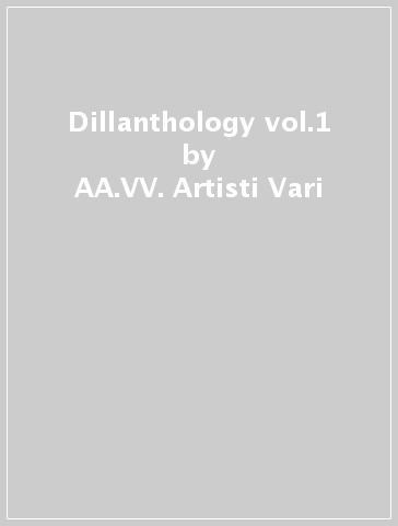 Dillanthology vol.1 - AA.VV. Artisti Vari