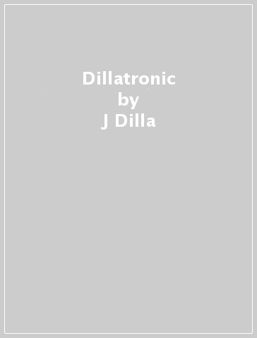 Dillatronic - J Dilla