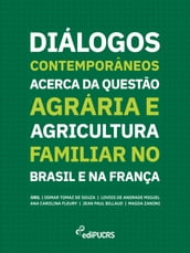 Diálogos contemporâneos acerca da questão agrária e agricultura familiar no Brasil e na França