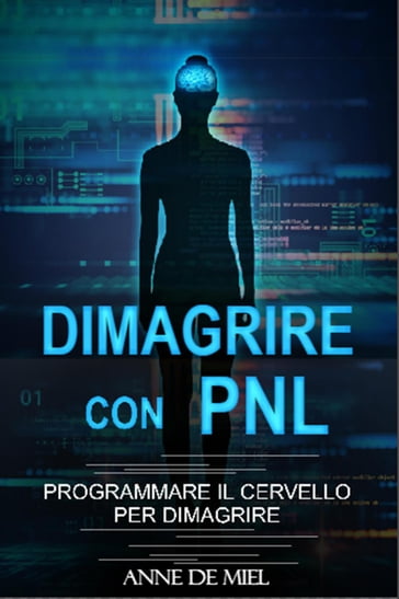 Dimagrire con PNL - Anne De Miel