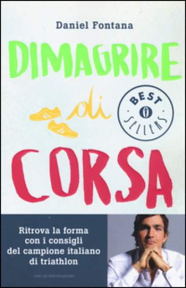 Dimagrire di corsa - Daniel Fontana