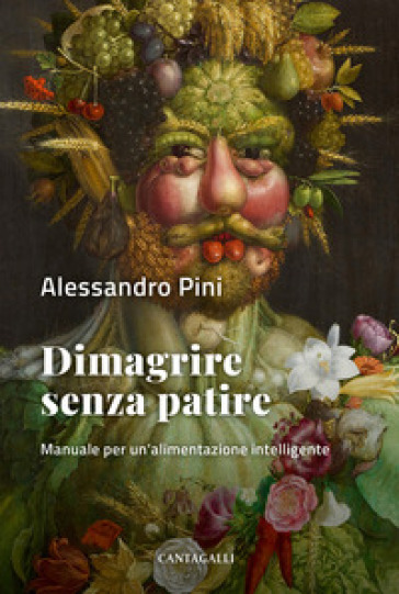 Dimagrire senza patire. Manuale per un'alimentazione intelligente - Alessandro Pini