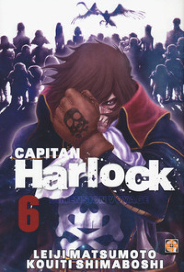 Dimension voyage. Capitan Harlock. 6. - Leiji Matsumoto - Kouiti Shimaboshi