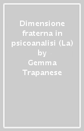 Dimensione fraterna in psicoanalisi (La)