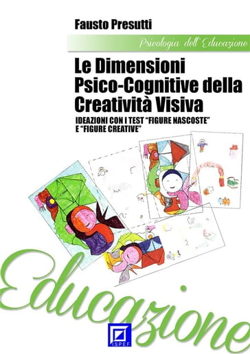 Le Dimensioni Psico-Cognitive della Creatività Visiva - Fausto Presutti