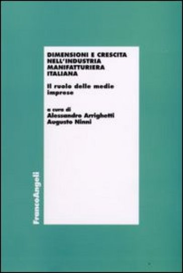 Dimensioni e crescita nell'industria manifatturiera italiana. Il ruolo delle medie imprese