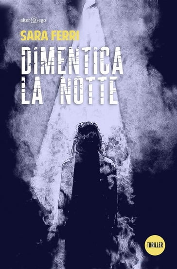 Dimentica la notte - Sara Ferri