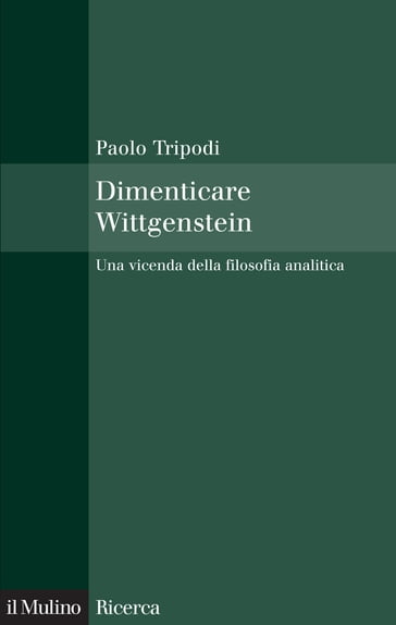 Dimenticare Wittgenstein - Tripodi Paolo