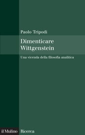 Dimenticare Wittgenstein