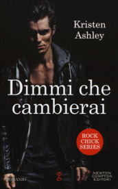 Dimmi che cambierai. Rock chick series