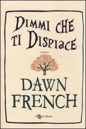 Dimmi che ti dispiace - Dawn French