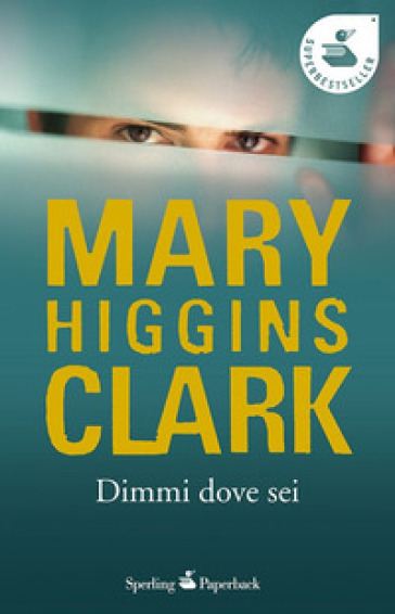 Dimmi dove sei - Mary Higgins Clark