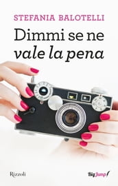 Dimmi se ne vale la pena