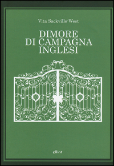 Dimore di campagna inglesi - Vita Sackville-West