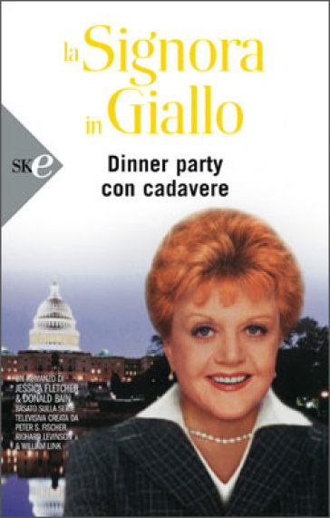 Dinner party con cadavere. La signora in giallo - Jessica Fletcher - Donald Bain